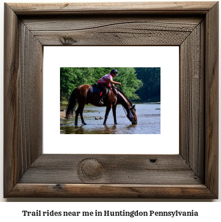 trail rides near me in Huntingdon, Pennsylvania